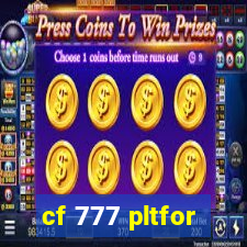 cf 777 pltfor